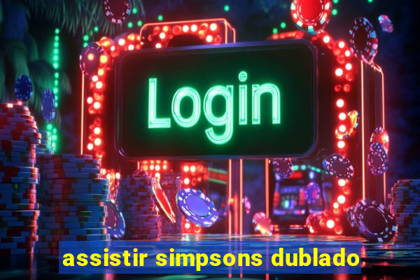 assistir simpsons dublado